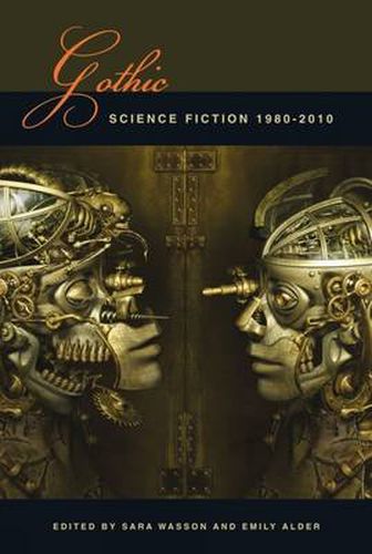 Cover image for Gothic Science Fiction: 1980-2010