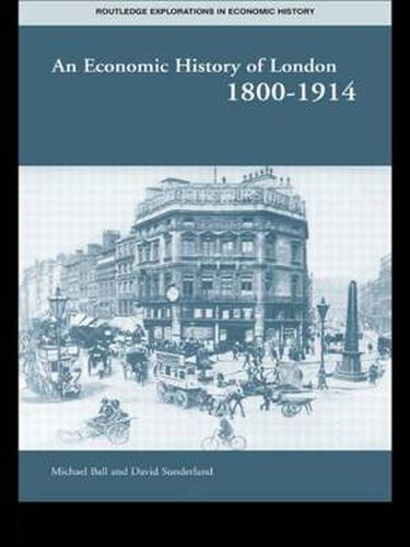 Cover image for An Economic History of London 1800-1914