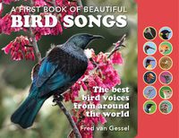 Cover image for A First Book of Beautiful Bird Songs: The best bird voices from around the world
