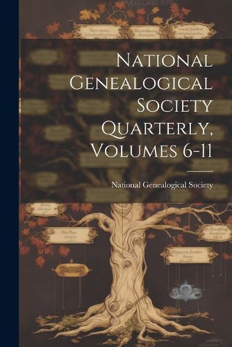 Cover image for National Genealogical Society Quarterly, Volumes 6-11