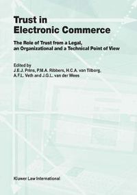 Cover image for Trust in Electronic Commerce: The Role of Trust from a Legal: The Role of Trust from a Legal, an Organizational and a Technical Point of View