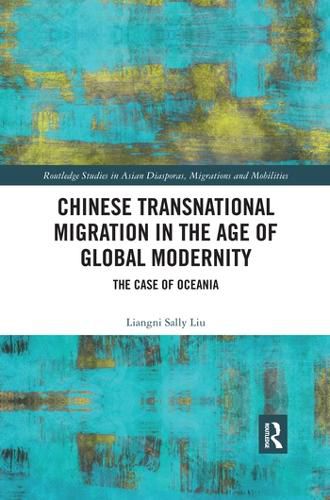 Cover image for Chinese Transnational Migration in the Age of Global Modernity: The Case of Oceania