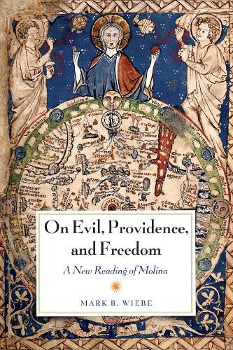 Cover image for On Evil, Providence, and Freedom: A New Reading of Molina