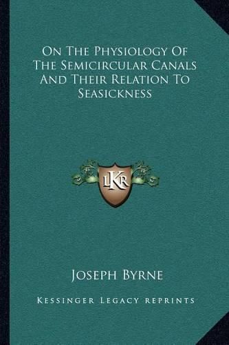 Cover image for On the Physiology of the Semicircular Canals and Their Relation to Seasickness