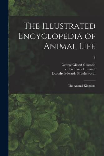 The Illustrated Encyclopedia of Animal Life: the Animal Kingdom; 3