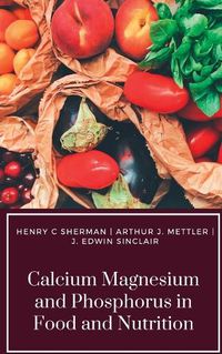 Cover image for Calcium Magnesium and Phosphorus in Food and Nutrition