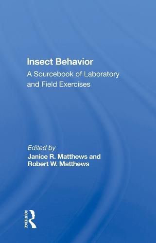 Cover image for Insect Behavior: A Sourcebook of Laboratory and Field Exercises