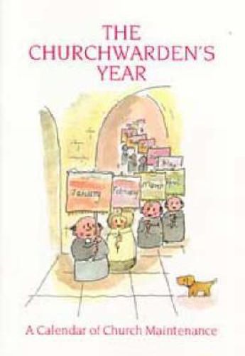 Cover image for The Churchwarden's Year: A Calendar of Church Maintenance