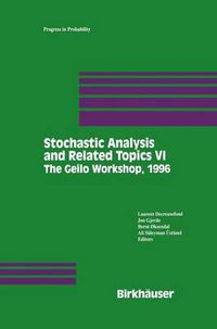 Cover image for Stochastic Analysis and Related Topics VI: Proceedings of the Sixth Oslo-Silivri Workshop Geilo 1996