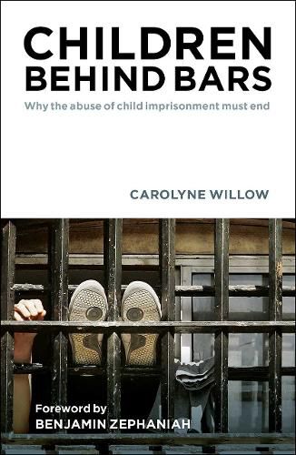 Cover image for Children Behind Bars: Why the Abuse of Child Imprisonment Must End