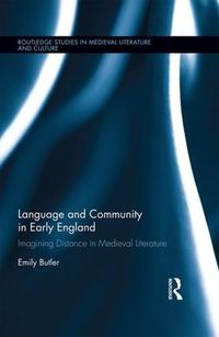 Cover image for Language and Community in Early England: Imagining Distance in Medieval Literature