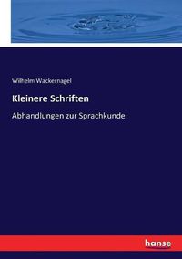 Cover image for Kleinere Schriften: Abhandlungen zur Sprachkunde