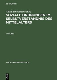 Cover image for Soziale Ordnungen Im Selbstverstandnis Des Mittelalters. 1. Halbbd