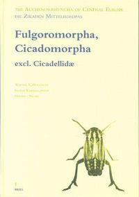 Cover image for The Auchenorrhyncha of Central Europe. Die Zikaden Mitteleuropas, Volume 1: Fulgoromorpha, Cicadomorpha excl. Cicadellidae