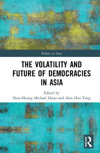 Cover image for The Volatility and Future of Democracies in Asia