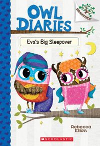 Cover image for Eva's Big Sleepover: A Branches Book (Owl Diaries #9): Volume 9