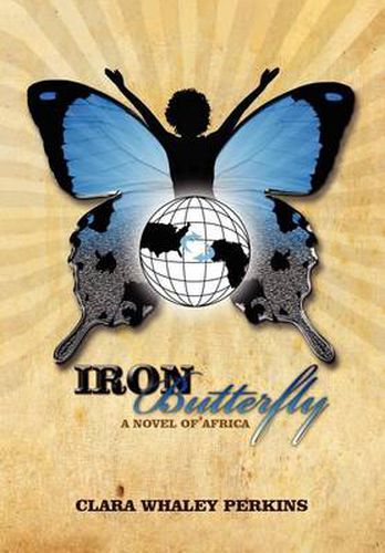 Cover image for Iron Butterfly: A Novel of Africa