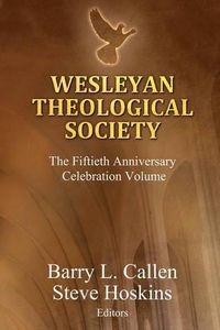 Cover image for Wesleyan Theological Society, The Fiftieth Anniversary Celebration Volume