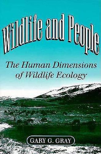 Cover image for Wildlife and People: The Human Dimensions of Wildlife Ecology