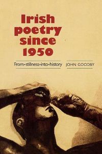 Cover image for Irish Poetry Since 1950: From Stillness into History