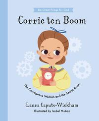 Cover image for Corrie ten Boom: The Courageous Woman and The Secret Room
