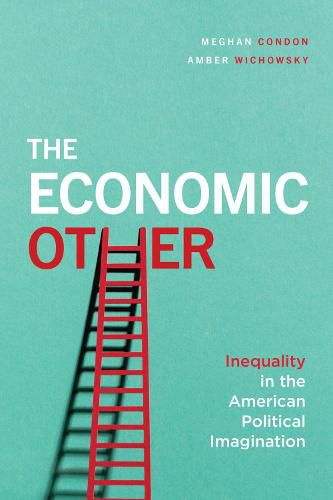 Cover image for The Economic Other: Inequality in the American Political Imagination