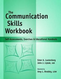 Cover image for Communication Skills Workbook: Self-Assessments, Exercises and Eduational Handouts