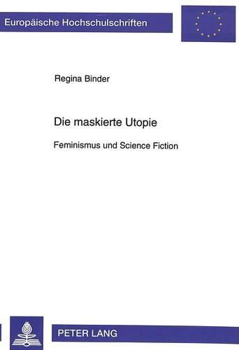 Cover image for Die Maskierte Utopie: Feminismus Und Science Fiction