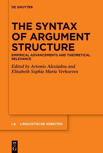 The Syntax of Argument Structure: Empirical Advancements and Theoretical Relevance