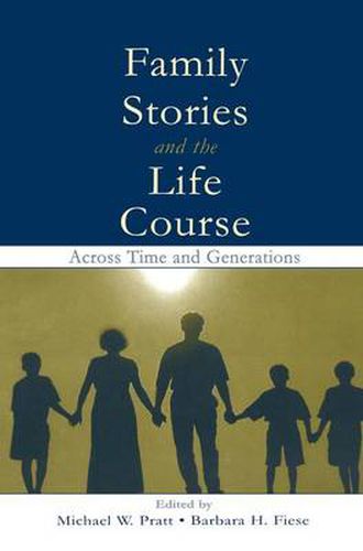 Cover image for Family Stories and the Life Course: Across Time and Generations