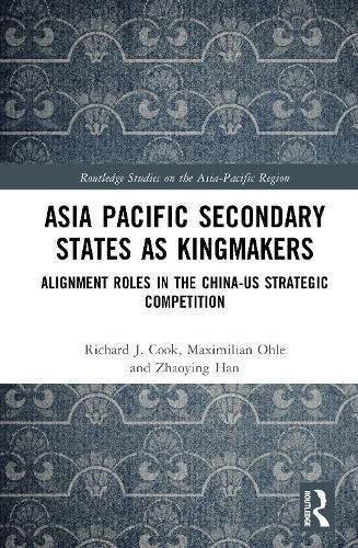 Cover image for Asia-Pacific Secondary States as Kingmakers