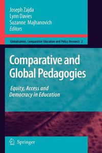 Cover image for Comparative and Global Pedagogies: Equity, Access and Democracy in Education