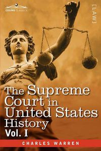 Cover image for The Supreme Court in United States History, Vol. I (in Three Volumes)