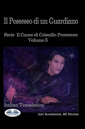 Cover image for Il Possesso di un Guardiano: Serie Il Cuore di Cristallo Protettore Volume 5