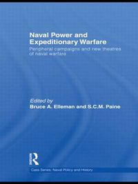 Cover image for Naval Power and Expeditionary Wars: Peripheral Campaigns and New Theatres of Naval Warfare