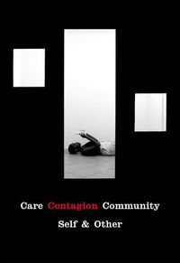 Cover image for Care | Contagion | Community: Self & Other