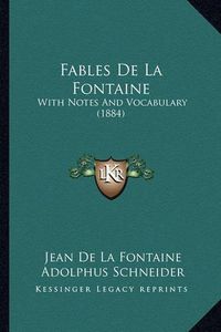 Cover image for Fables de La Fontaine: With Notes and Vocabulary (1884)