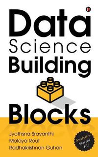 Cover image for Data Science Building Blocks: Analytics Starter Kit