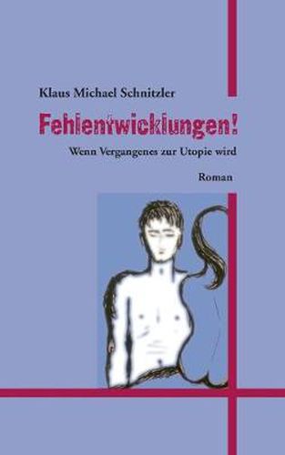 Cover image for Fehlentwicklungen!: Wenn Vergangenes zur Utopie wird