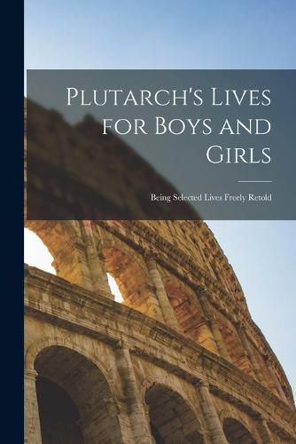 Cover image for Plutarch's Lives for Boys and Girls