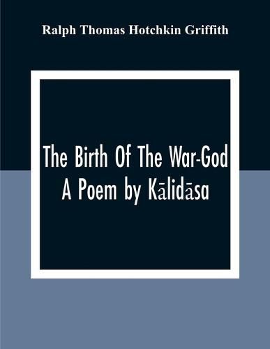 The Birth Of The War-God: A Poem By K&#257;lid&#257;sa