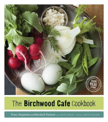 Cover image for The Birchwood Cafe Cookbook: Good Real Food