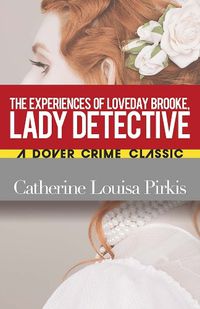 Cover image for Experiences of Loveday Brooke, Lady Detective