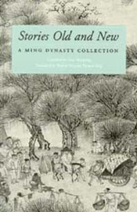 Cover image for Stories Old and New: A Ming Dynasty Collection