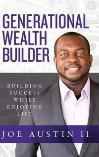 Cover image for Generational Wealth Builder: Building Success While Enjoying Life