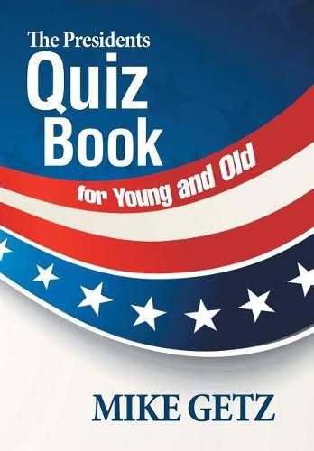 Cover image for The Presidents Quiz Book for Young and Old