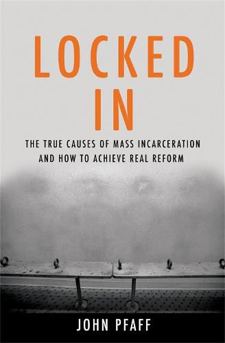 Cover image for Locked In: The True Causes of Mass Incarceration-and How to Achieve Real Reform