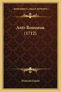 Cover image for Anti-Rousseau (1712)