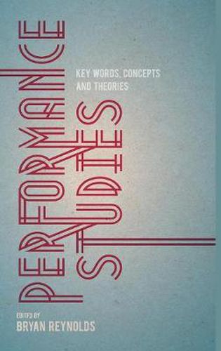 Cover image for Performance Studies: Key Words, Concepts and Theories