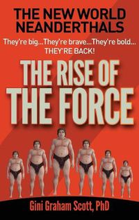 Cover image for The New World Neanderthals: The Rise of the Force